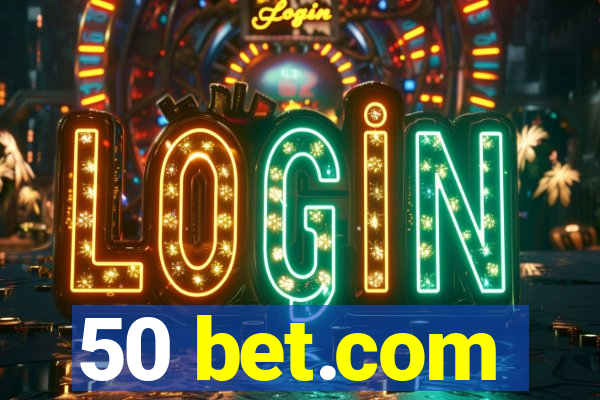 50 bet.com